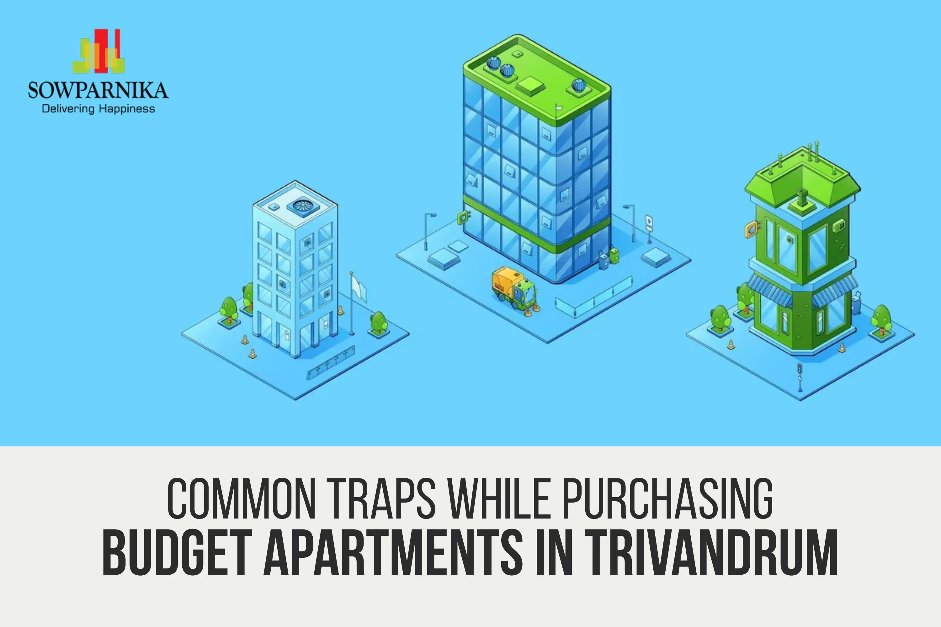 Common traps while purchasing budget apartments in Trivandrum: Key factors to consider for a smart investment