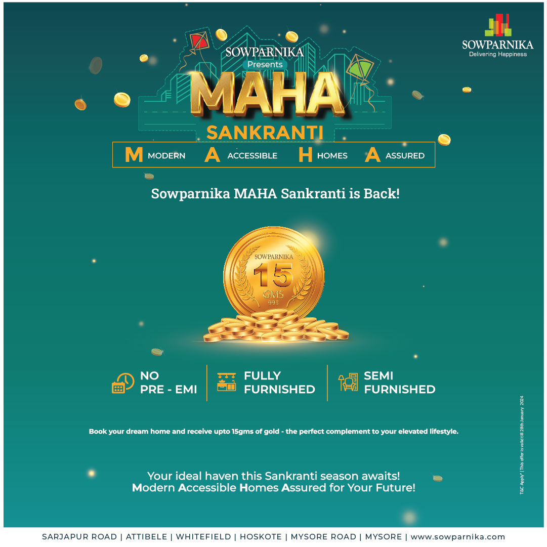 Sowparnika 2024 - Maha Sankranti is Back! - Book your dream home and receive upto 15gms of gold, the perfect complement to your elevated lifestyle.