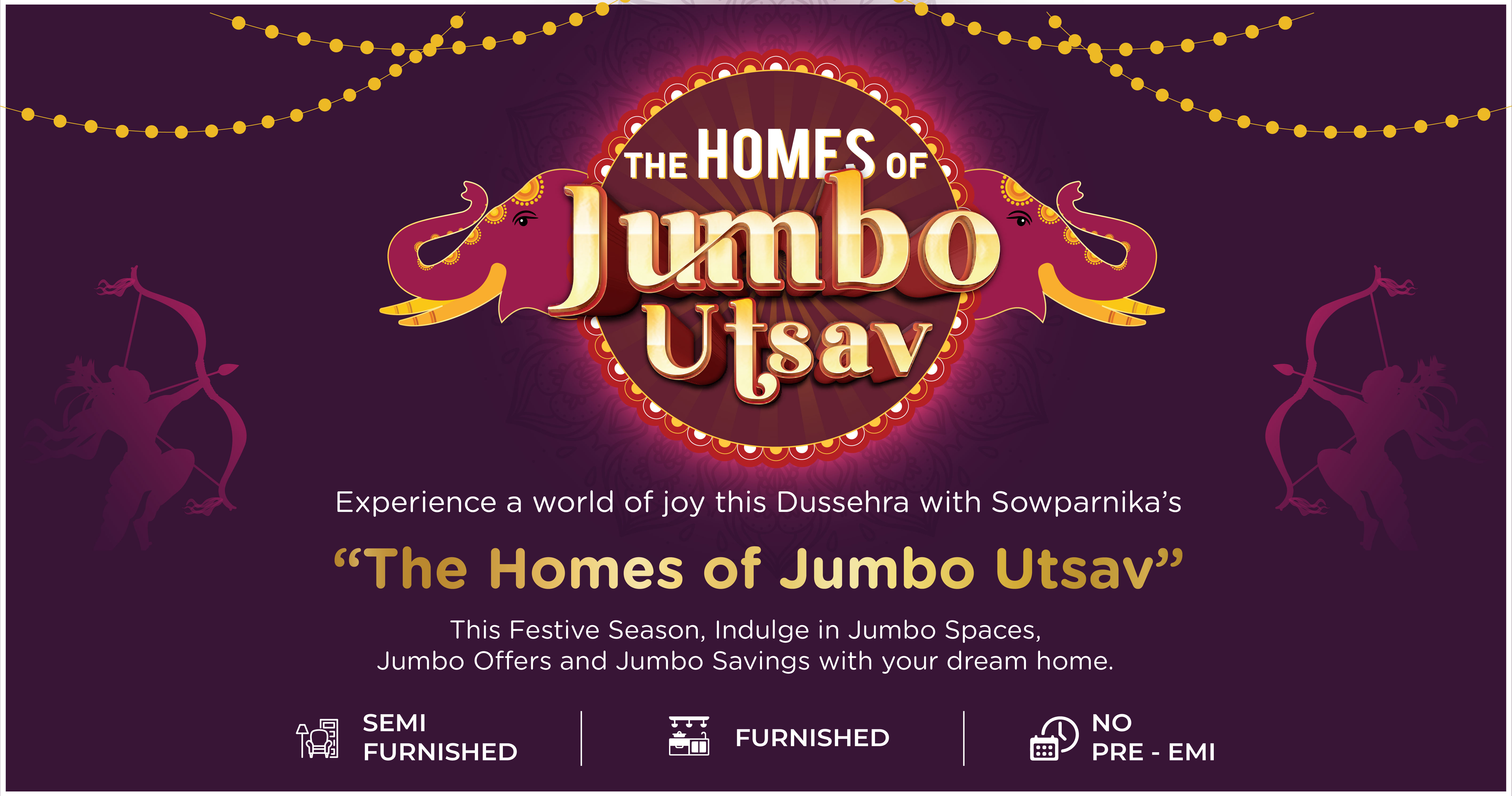 The Homes of Jumbo Utsav ,This Festive Season, Indulge in Jumbo Spaces,Jumbo Offers and Jumbo Savings with your dream home